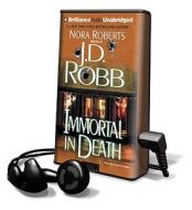 Immortal in Death [With Earbuds] di J. D. Robb edito da Findaway World
