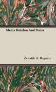 Media Babylon And Persia di Zenaide A. Ragozin edito da Read Books