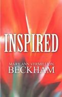 Inspired di Mary Ann Vermillion Beckham edito da America Star Books
