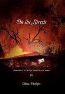 On the Streets di Gina Phelps edito da Xlibris