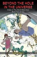 Beyond the Hole in the Universe: Crisis in the World Next Door di Kurt Kasner edito da Createspace