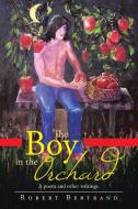 The Boy in the Orchard di Robert Bertrand edito da Trafford Publishing