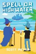 Spell Or High Water di Scott Meyer edito da Amazon Publishing