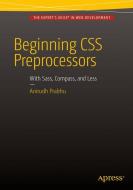 Beginning CSS Preprocessors di Anirudh Prabhu edito da Apress