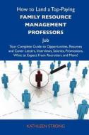 How to Land a Top-Paying Family Resource Management Professors Job: Your Complete Guide to Opportunities, Resumes and Cover Letters, Interviews, Salar edito da Tebbo