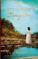 The Naturalist's Daughter di Tea Cooper edito da Harpercollins Publishers (australia) Pty Ltd