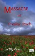 Massacre at Presley Park di Elly Grant edito da Createspace