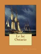 Le Lac Ontario di M. James Fenimore Cooper edito da Createspace