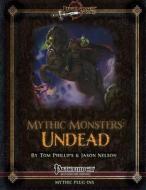 Mythic Monsters: Undead di Tom Phillips, Jason Nelson edito da Createspace