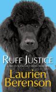 Ruff Justice di Laurien Berenson edito da KENSINGTON PUB CORP