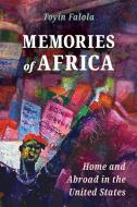 Memories Of Africa di Toyin Falola edito da University Press Of Mississippi