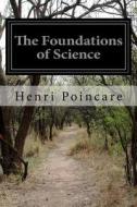 The Foundations of Science di Henri Poincare, J. McKeen Cattell edito da Createspace