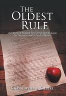 The Oldest Rule di Christopher Gilbert edito da Xlibris