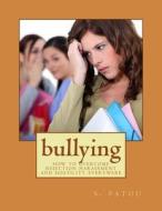 Bullying: How to Overcome Rejection Harassment and Hostility Everywere di S. Fatou edito da Createspace