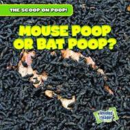 Mouse Poop or Bat Poop? di George Fittleworth edito da GARETH STEVENS INC