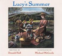 Lucy's Summer di Donald Hall edito da DAVID R GODINE