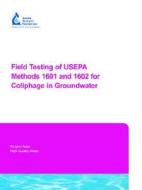 Field Testing of USEPA Methods 1601 and 1602 for Coliphage in Groundwater edito da American Water Works Association