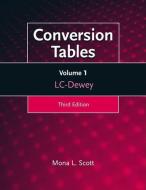 Conversion Tables [3 Volumes]: Set- Dewey-LC (Volume 2), LC-Dewey (Volume 1), Subject Headings, LC and Dewey (Volume 3), di Mona L. Scott edito da LIBRARIES UNLIMITED INC