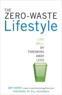 The Zero-Waste Lifestyle di Amy Korst edito da Random House USA Inc