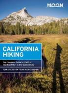 Moon California Hiking: The Complete Guide to 1,000 of the Best Hikes in the Golden State di Tom Stienstra, Ann Marie Brown edito da AVALON TRAVEL PUBL