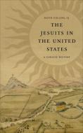 The Jesuits in the United States: A Concise History di David J. Collins edito da GEORGETOWN UNIV PR