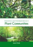 Interactions and Interdependence in Plant Communities edito da SYRAWOOD PUB HOUSE