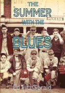 The Summer With The Blues di Ed Fitzgerald edito da Lulu.com