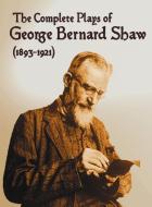 The Complete Plays of George Bernard Shaw (1893-1921), 34 Complete and Unabridged Plays Including di George Bernard Shaw edito da Oxford City Press