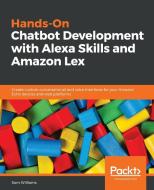Hands-On Chatbot Development with Alexa Skills and Amazon Lex di Sam Williams edito da Packt Publishing