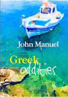 A Motley Collection of Greek Oddities di John Manuel edito da Lulu.com