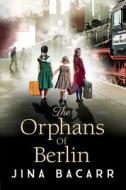 The Orphans Of Berlin The Orphans Of Berlin
