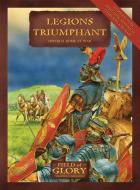 Legions Triumphant di Richard Bodley-Scott edito da Bloomsbury Publishing Plc