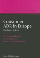 Consumer Adr In Europe di Christopher Hodges, Iris Benoehr, Naomi Creutzfeldt-Banda edito da Bloomsbury Publishing Plc