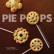 Pie Pops di Carol Hilker edito da Ryland, Peters & Small Ltd
