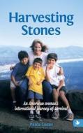 Harvesting Stones di Paula Lucas edito da Summertime Publishing