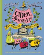 Cider Revolution: Your DIY Guide to Cider & Pet-Nat di Karl Sjöström, Mikael Nypelius edito da PAVILION BOOKS