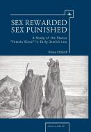 Sex Rewarded, Sex Punished: A Study of the Status 'female Slave' in Early Jewish Law di Diane Kriger edito da ACADEMIC STUDIES PR