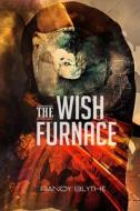The Wish Furnace di Randy Blythe edito da FUTURECYCLE PR