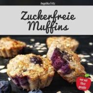 Zuckerfreie Muffins di Angelika Fritz edito da Createspace Independent Publishing Platform