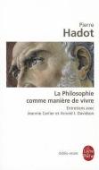 La Philosophie Comme Maniere de Vivre di P. Hadot edito da LIVRE DE POCHE