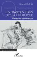 Les Français noirs et la République di Raphaël Adjobi edito da Editions L'Harmattan