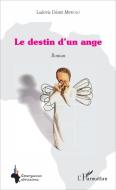 Le destin d'un ange di Ludovic Désiré Mewolo edito da Editions L'Harmattan