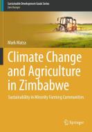 Climate Change and Agriculture in Zimbabwe di Mark Matsa edito da Springer International Publishing