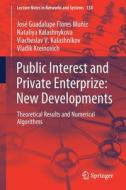 Public Interest and Private Enterprize: New Developments di José Guadalupe Flores Muñiz, Vladik Kreinovich, Viacheslav V. Kalashnikov, Nataliya Kalashnykova edito da Springer International Publishing