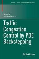 Traffic Congestion Control by PDE Backstepping di Miroslav Krstic, Huan Yu edito da Springer International Publishing
