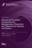 Natural and Synthetic Compounds for Management, Prevention and Treatment of Obesity, 2nd Edition edito da MDPI AG