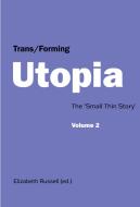 Trans/Forming Utopia. Volume II di Elizabeth Russell edito da Lang, Peter