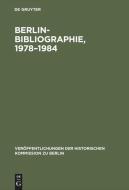 Berlin-Bibliographie, 1978-1984 di Ursula Scholz, Rainald Stromeyer, Ute Schafer edito da De Gruyter