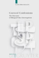 Coerced Confessions di Susan Berk-Seligson edito da De Gruyter Mouton