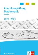 Abschlussprüfung Mathematik 2019 - 2023. Realschulabschluss Baden-Württemberg edito da Klett Ernst /Schulbuch